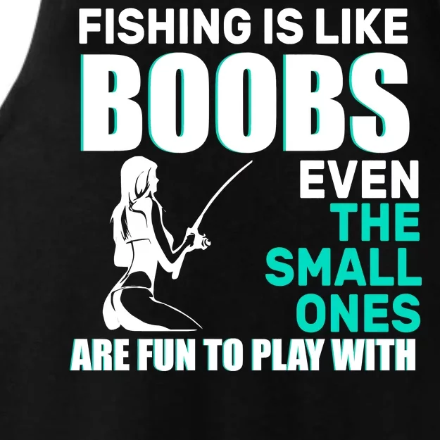 Fishing Is like Boobs Even The Small One Are Fun To Play With Ladies Tri-Blend Wicking Tank