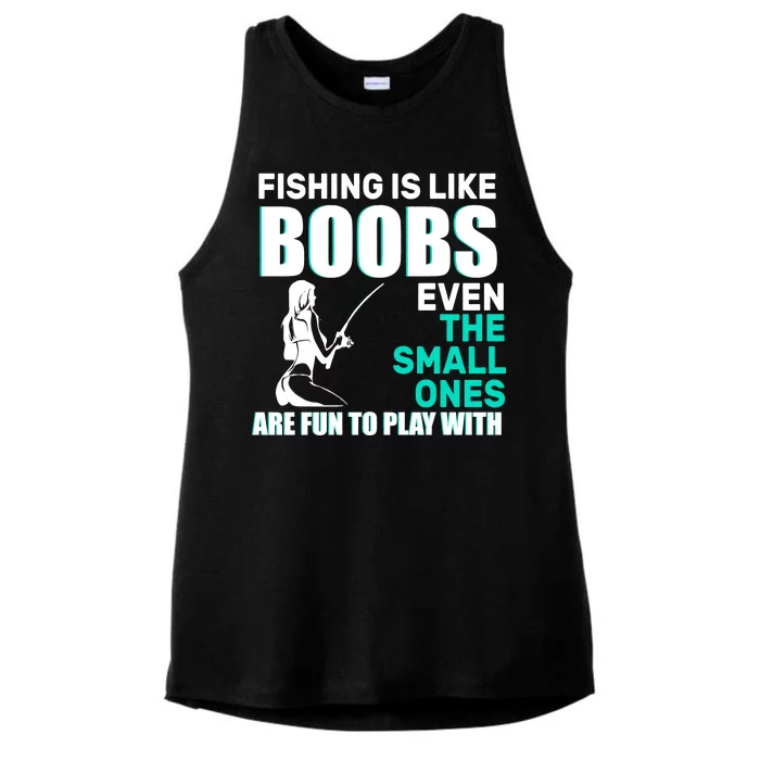 Fishing Is like Boobs Even The Small One Are Fun To Play With Ladies Tri-Blend Wicking Tank