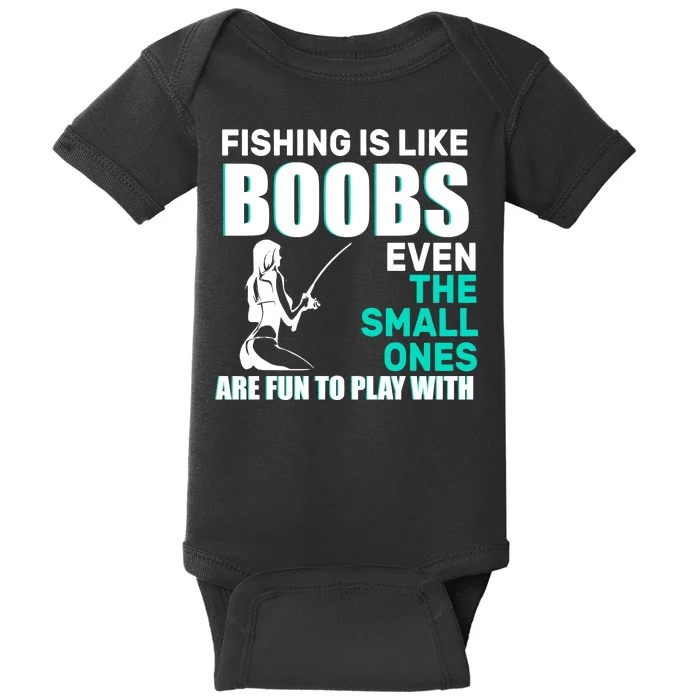 Fishing Is like Boobs Even The Small One Are Fun To Play With Baby Bodysuit