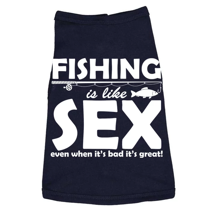 Fishing Is like Sex Doggie Tank