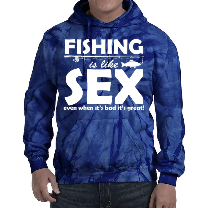 Fishing Is like Sex Tie Dye Hoodie