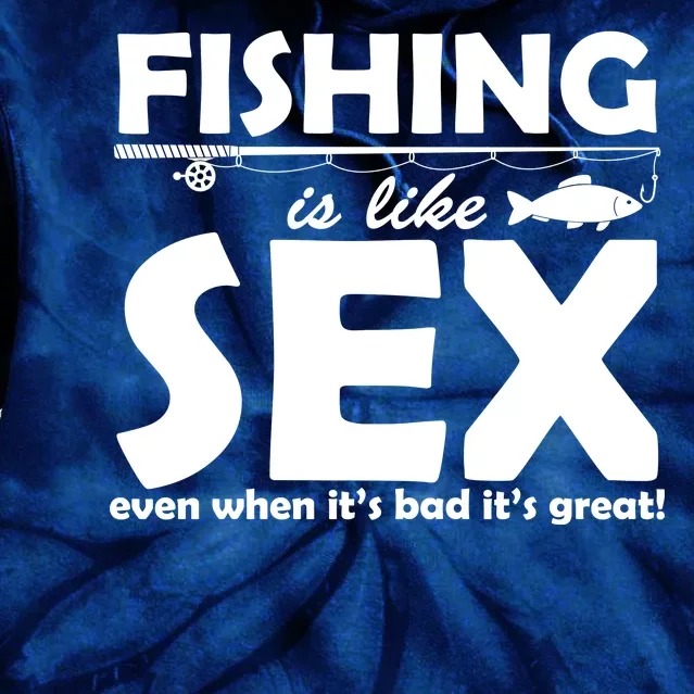 Fishing Is like Sex Tie Dye Hoodie