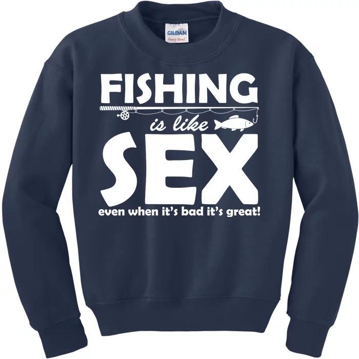 Fishing Is like Sex Kids Sweatshirt