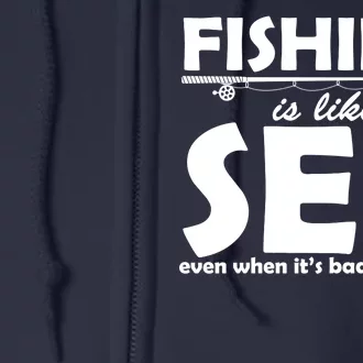 Fishing Is like Sex Full Zip Hoodie