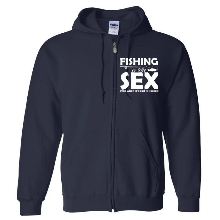 Fishing Is like Sex Full Zip Hoodie