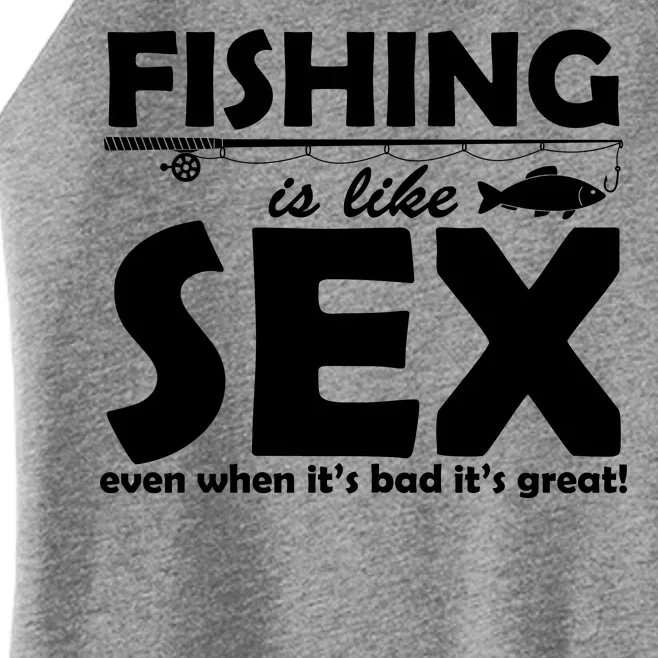 Fishing Is like Sex Women’s Perfect Tri Rocker Tank