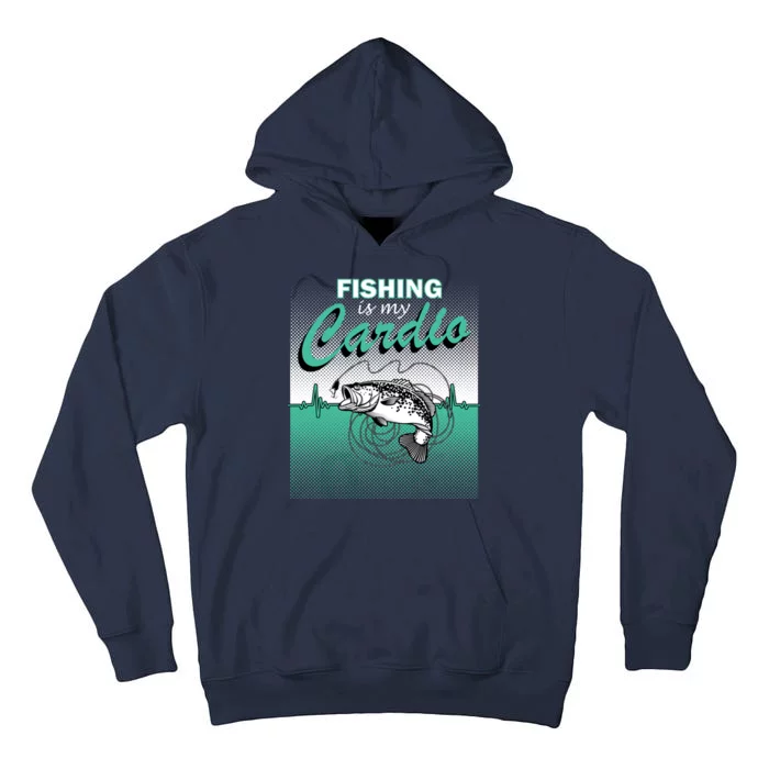 Fishing Is My Cardio Tall Hoodie