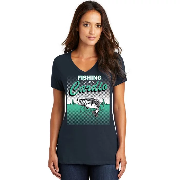 Fishing Is My Cardio Women's V-Neck T-Shirt