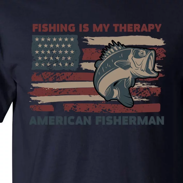 Fishing Is My Therapy American Fisherman Tall T-Shirt