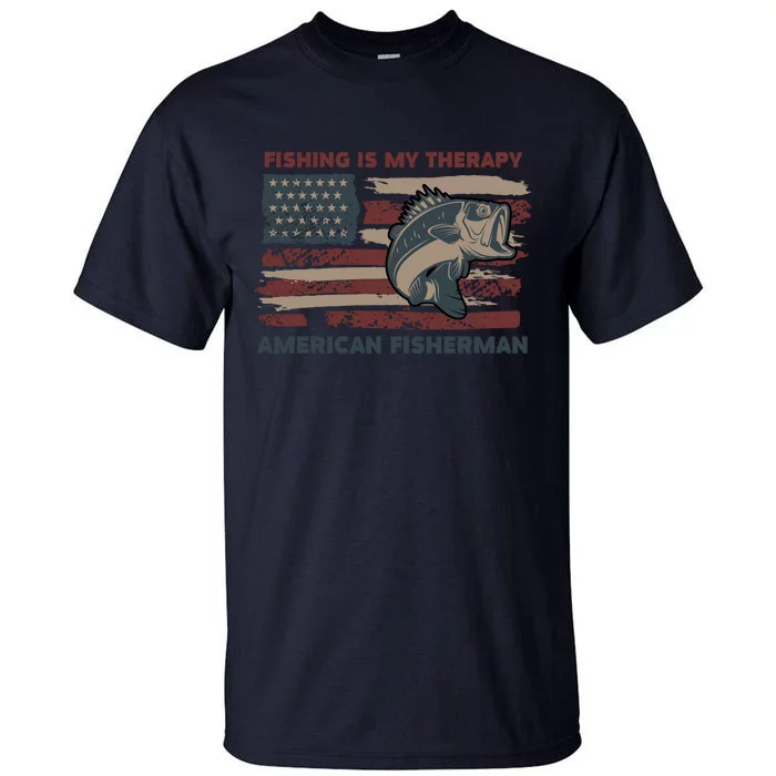 Fishing Is My Therapy American Fisherman Tall T-Shirt