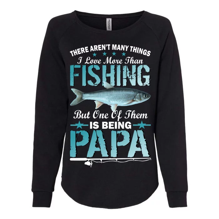 Fishing Papa There Aren't Many Things I Love More Womens California Wash Sweatshirt