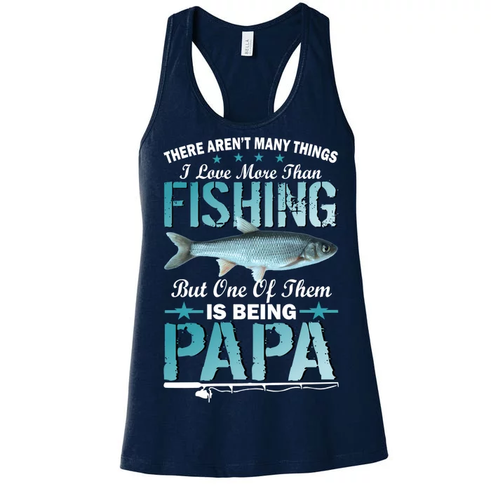 Fishing Papa There Aren't Many Things I Love More Women's Racerback Tank