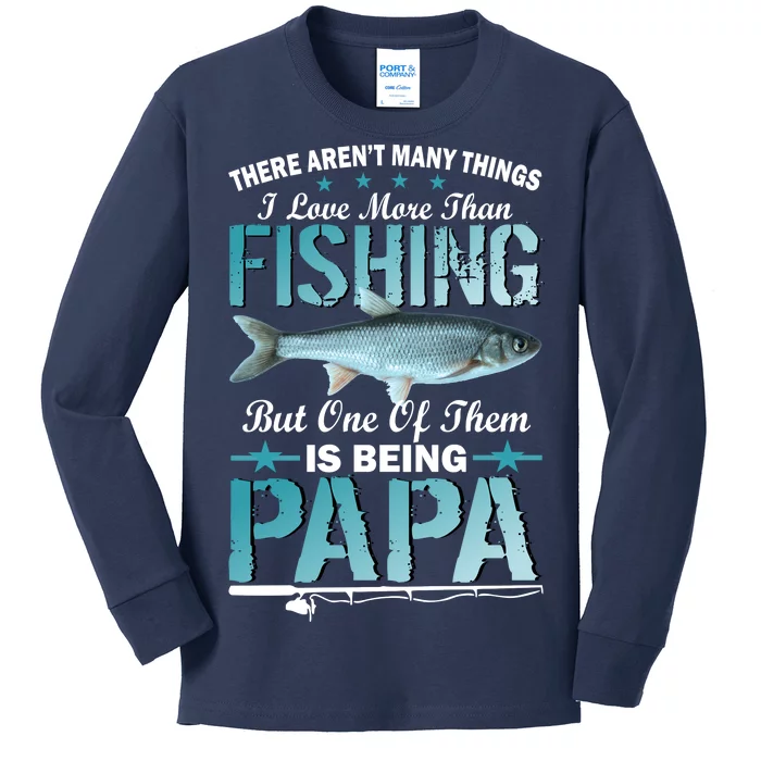 Fishing Papa There Aren't Many Things I Love More Kids Long Sleeve Shirt