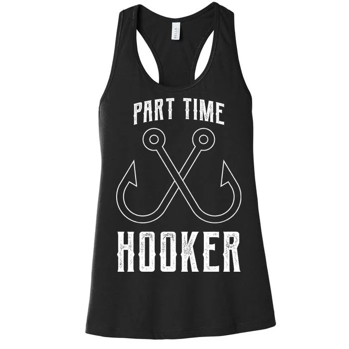 Fishing Part Time Hooker Women's Racerback Tank