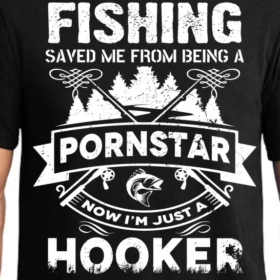 Fishing Saved Me From Being A Pornstar Now I'm Just A Hooker Pajama Set