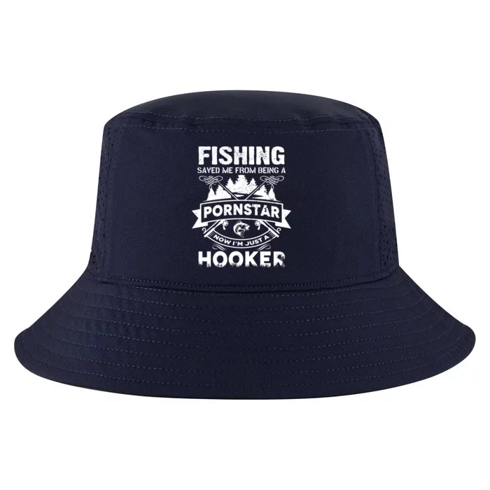 Fishing Saved Me From Being A Pornstar Now I'm Just A Hooker Cool Comfort Performance Bucket Hat