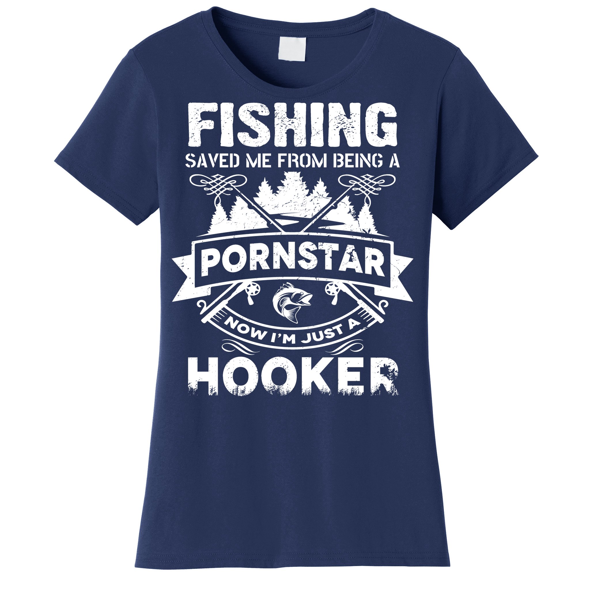 Womens Funny Womens Fishing Shirt: Porn Star Hooker Gag Gift Tops