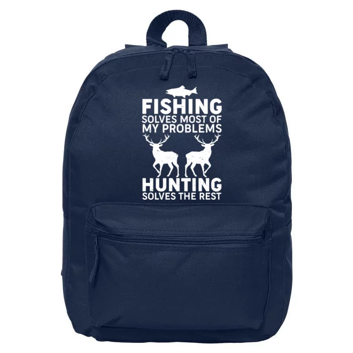 Fishing Solves Most Of My Problems Hunting Solves The Rest 16 in Basic Backpack