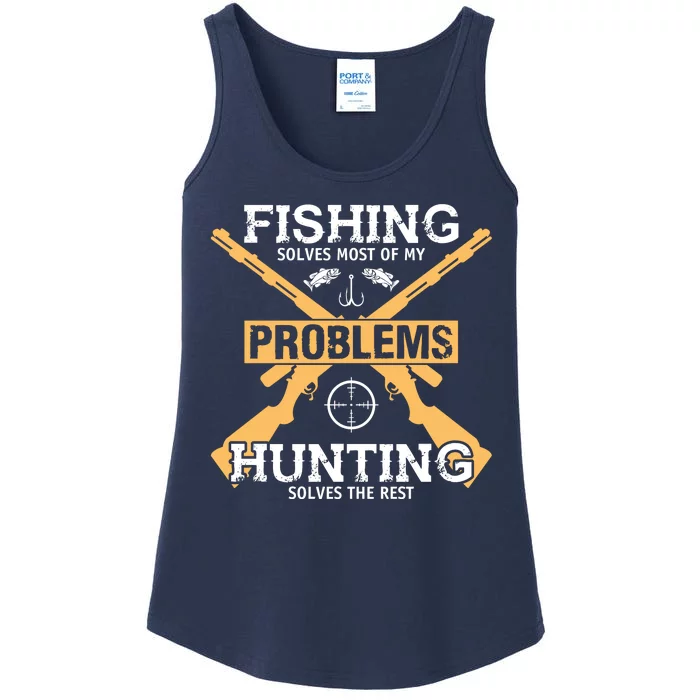 Fishing Solves Most Problems Hunting Solves The Rest Ladies Essential Tank