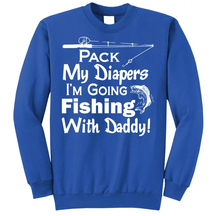 Fishing With Daddy Tall Sweatshirt