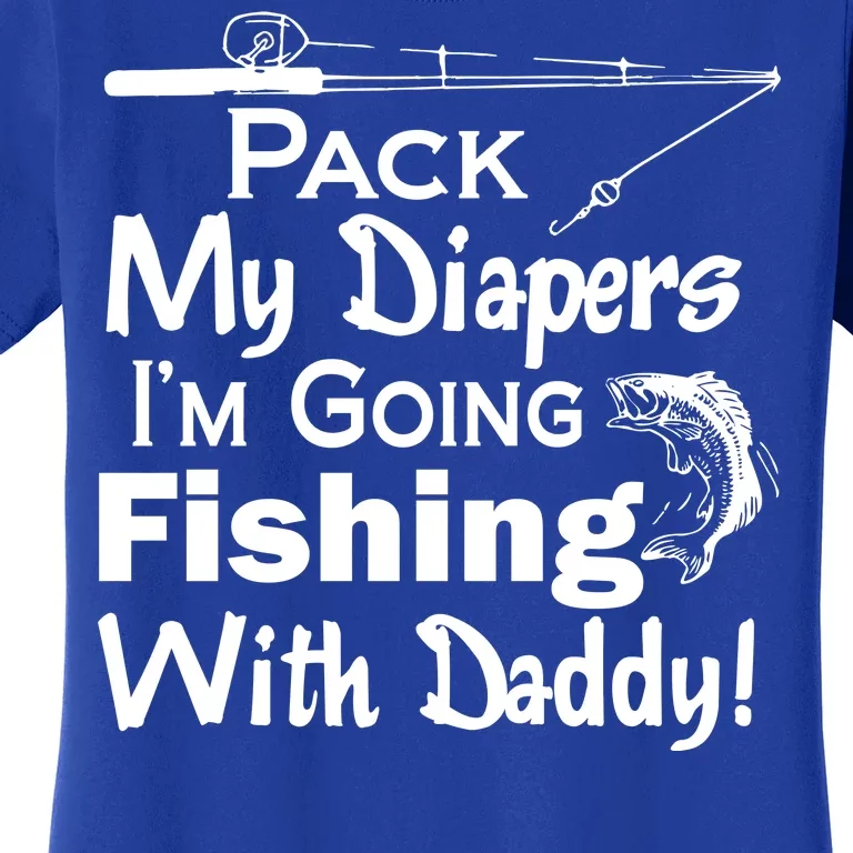 Fishing With Daddy Women's T-Shirt