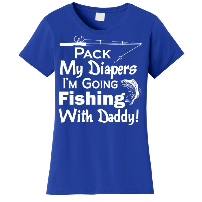 Fishing With Daddy Women's T-Shirt