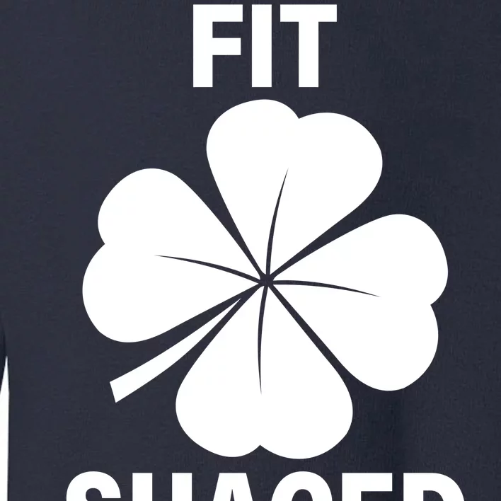 Fit Shaced Funny Irish Drinking Party Toddler Sweatshirt