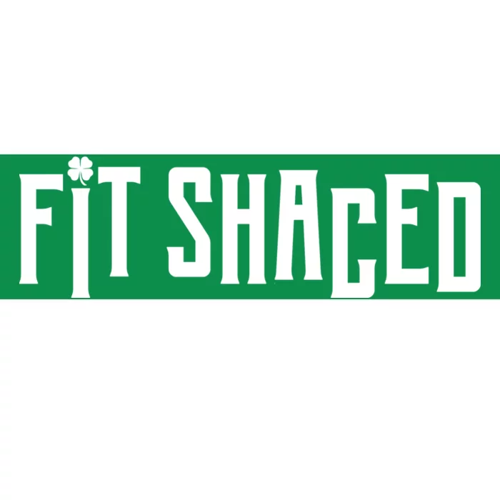 Fit Shaced Funny St. Patrick’s Day Bumper Sticker