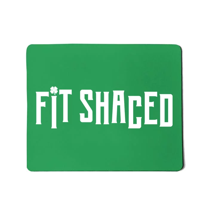 Fit Shaced Funny St. Patrick’s Day Mousepad