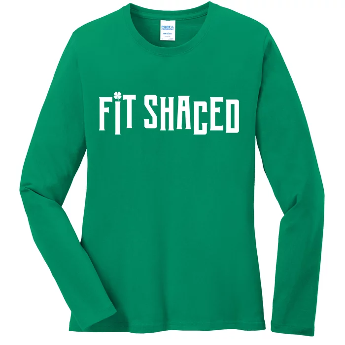 Fit Shaced Funny St. Patrick’s Day Ladies Long Sleeve Shirt