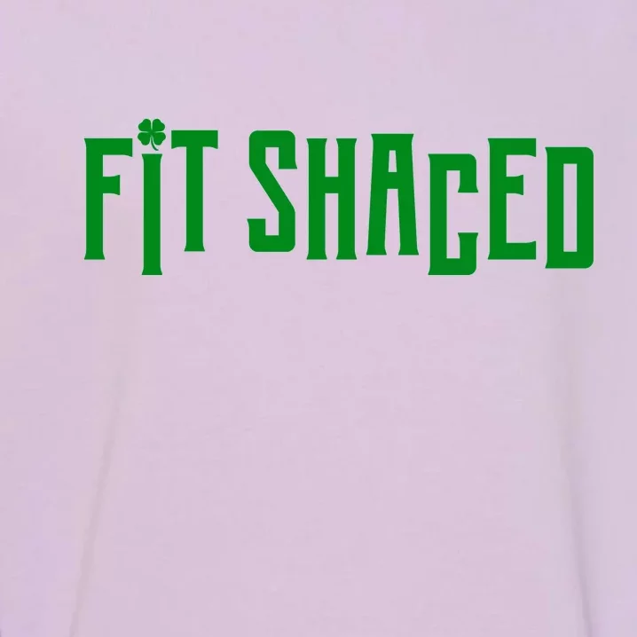 Fit Shaced Funny St. Patrick’s Day Garment-Dyed Sweatshirt