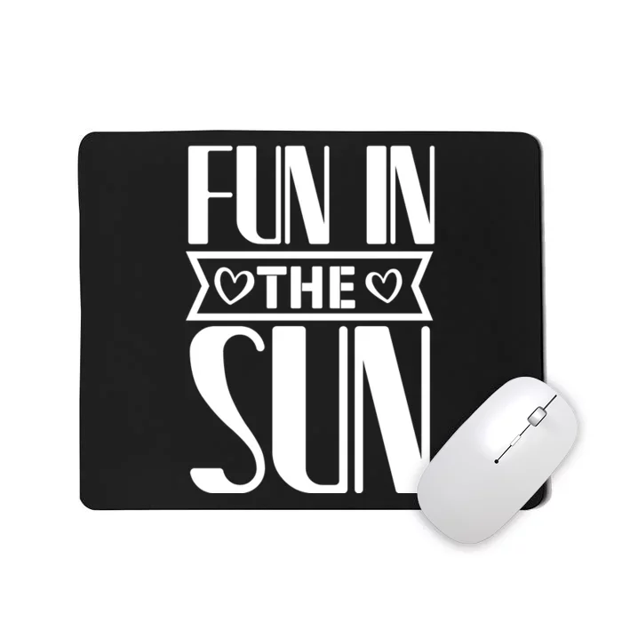 Fun In The Sun Mousepad