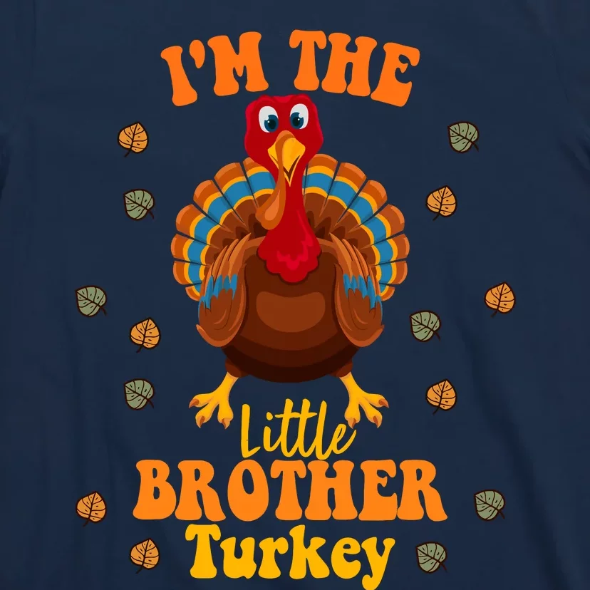 Funny IM The Little Brother Turkey Thanksgiving T-Shirt