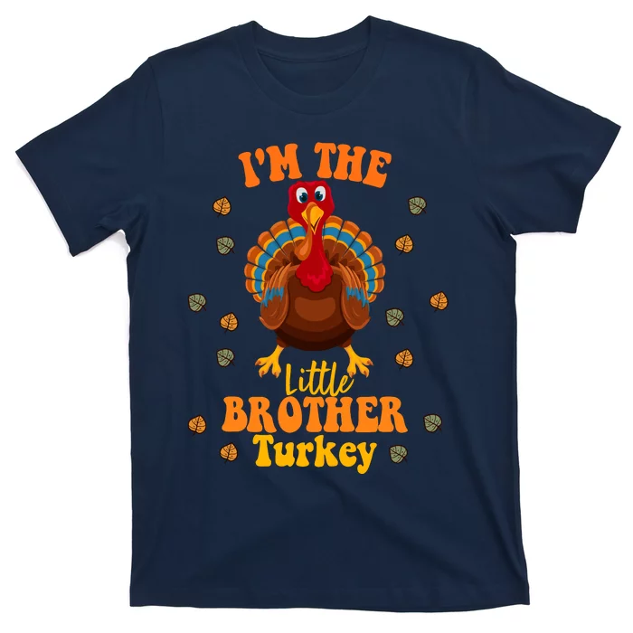 Funny IM The Little Brother Turkey Thanksgiving T-Shirt