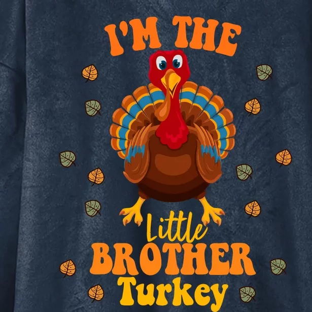 Funny IM The Little Brother Turkey Thanksgiving Hooded Wearable Blanket