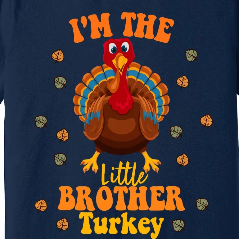 Funny IM The Little Brother Turkey Thanksgiving Premium T-Shirt