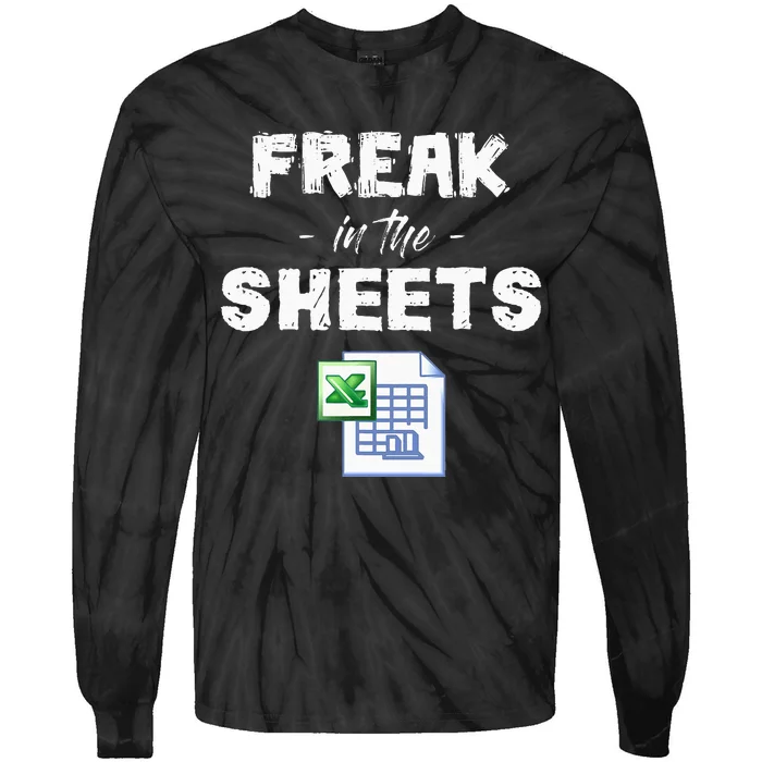 Freak In The Excel Sheets Funny Accountant Spreadsheet Tie-Dye Long Sleeve Shirt