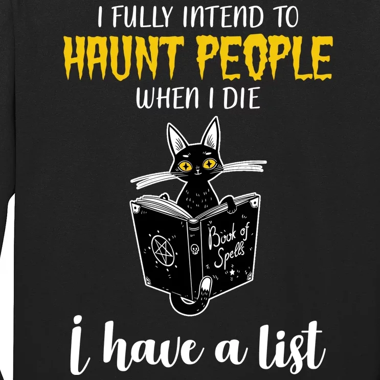 Fully Intend To Haunt People When I Die Funny Cat Long Sleeve Shirt