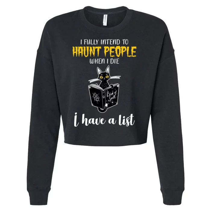 Fully Intend To Haunt People When I Die Funny Cat Cropped Pullover Crew