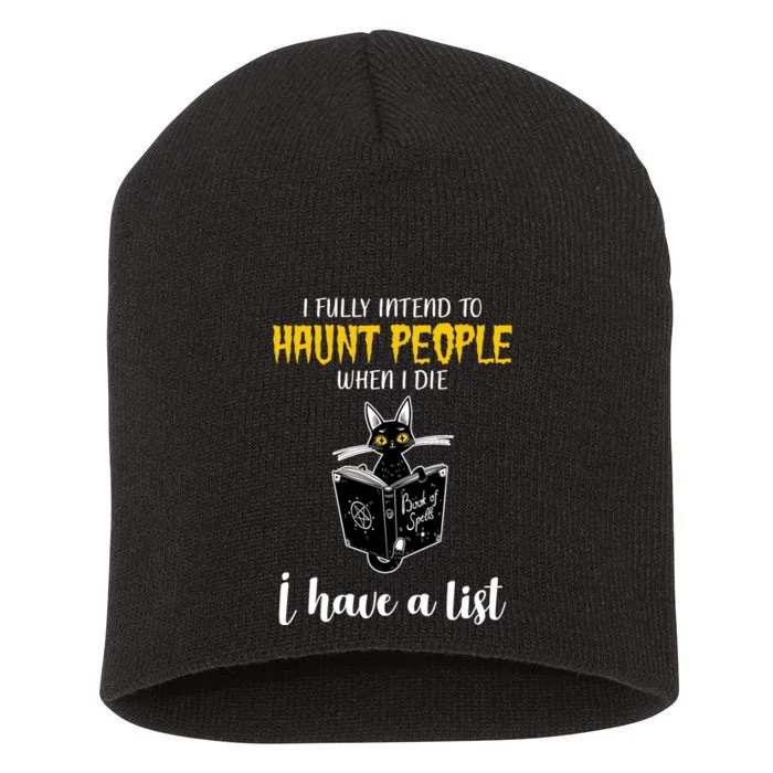 Fully Intend To Haunt People When I Die Funny Cat Short Acrylic Beanie