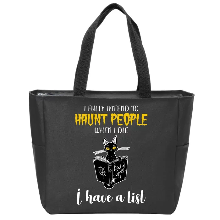 Fully Intend To Haunt People When I Die Funny Cat Zip Tote Bag