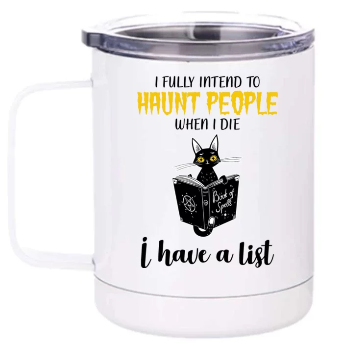 Fully Intend To Haunt People When I Die Funny Cat Front & Back 12oz Stainless Steel Tumbler Cup