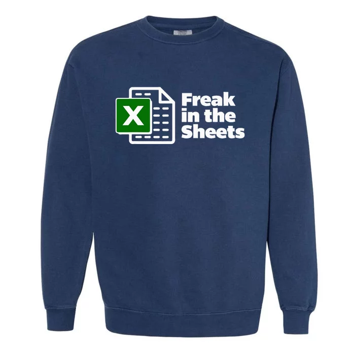 Freak In The Sheets Excel Spreadsheet File Data Garment-Dyed Sweatshirt