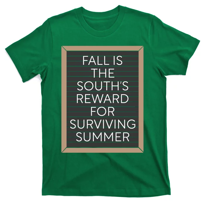 Fall Is The Souths Reward For Surviving Summer T-Shirt