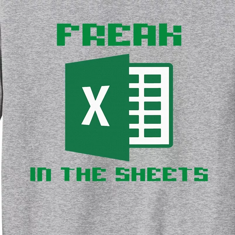 Freak In The Excel Sheets Tall Sweatshirt