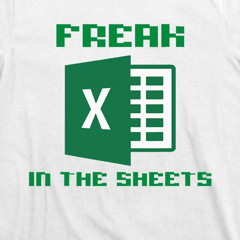 Freak In The Excel Sheets T-Shirt