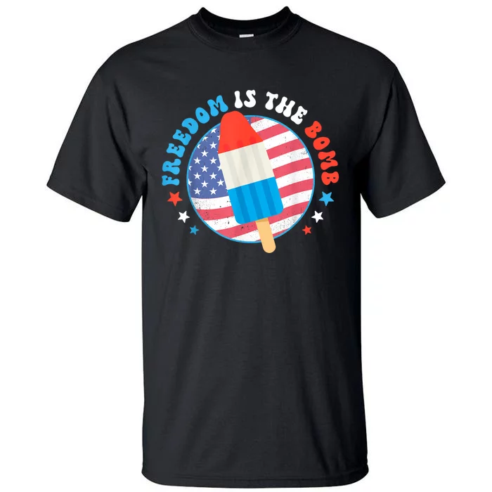 Freedom Is The Bomb USA Flag Popsicle 4th Of July Patriotic Tall T-Shirt