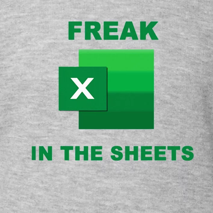 Freak In The Excel Sheets Toddler Sweatshirt