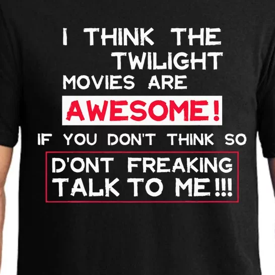 Funny I Think The Twilight Movies Are Awesome Quote Pajama Set