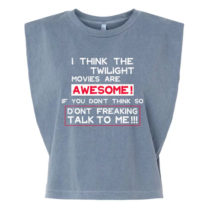 Funny I Think The Twilight Movies Are Awesome Quote Garment-Dyed Women's Muscle Tee